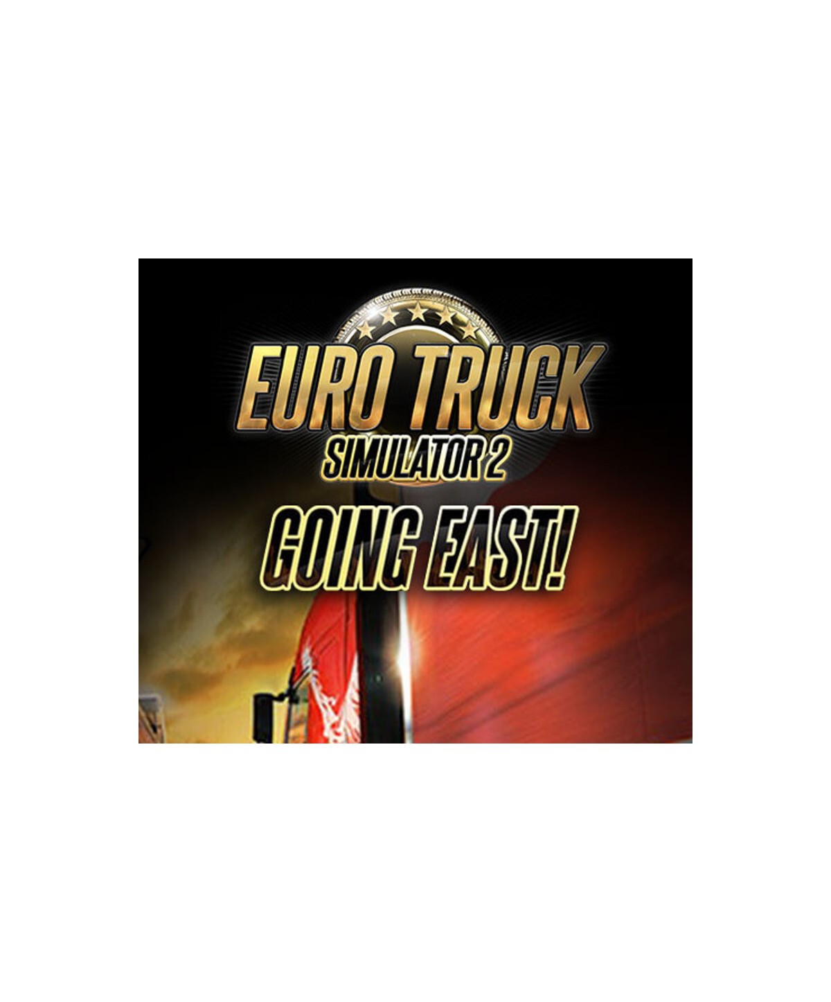 Euro Truck Simulator 2 - Going East! DLC Steam Key EUROPE